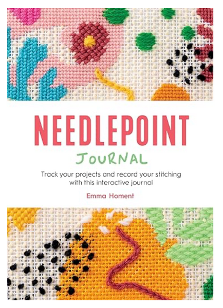 Needlepoint Journal: Track your projects and record your stitching with this interactive journal by Emma Homent